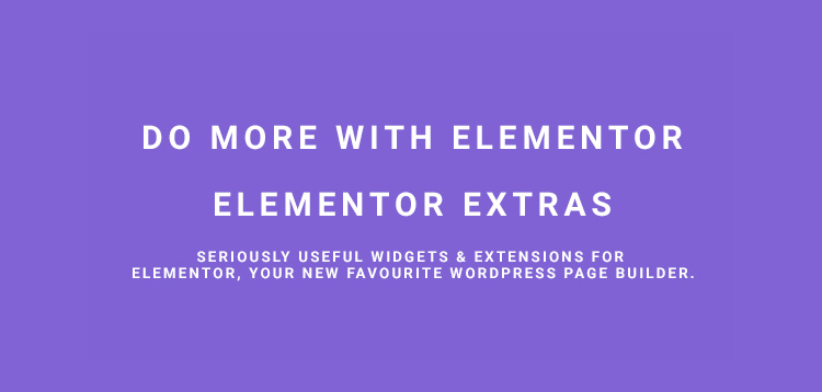 Elementor Extras - Elementor 可视化编辑器扩展插件